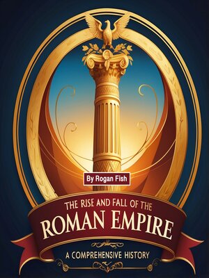 cover image of The Rise and Fall of the Roman Empire